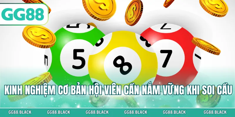 Kinh nghiệm cơ bản hội viên cần nắm vững khi soi cầu
